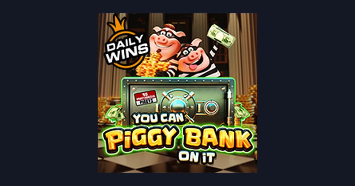Raih Slot Maxwin dengan You Can Piggy Bank on It dari Pragmatic Play